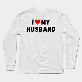 I love my husband - I heart my husband Long Sleeve T-Shirt